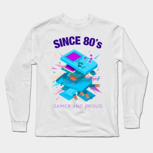 Since 80s Gamer and Proud - Gamer gift - Retro Videogame Long Sleeve T-Shirt